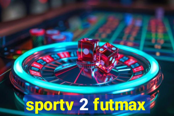 sportv 2 futmax