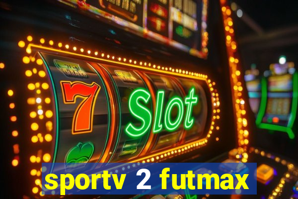 sportv 2 futmax