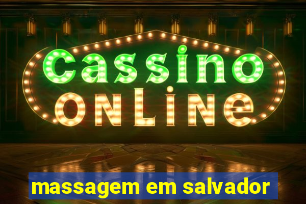 massagem em salvador