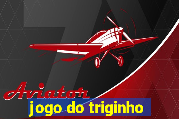 jogo do triginho
