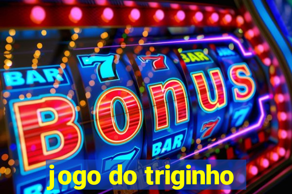 jogo do triginho