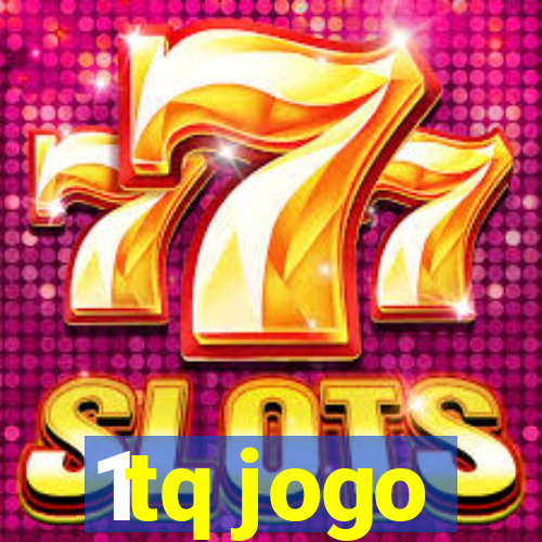 1tq jogo
