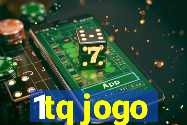 1tq jogo