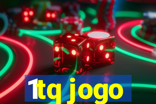 1tq jogo