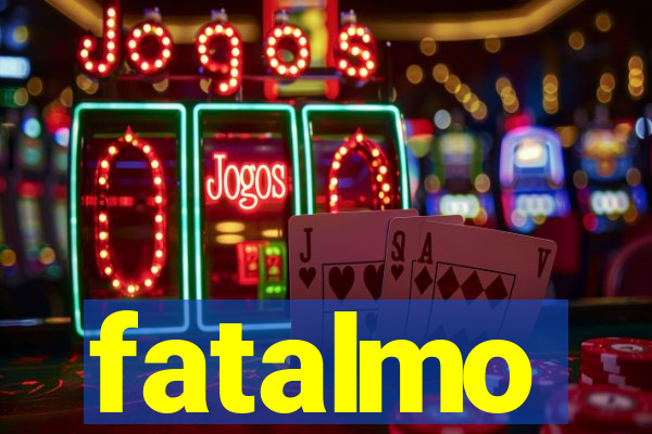 fatalmo