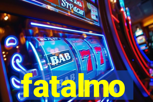 fatalmo