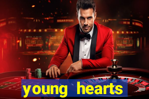 young hearts assistir 2024