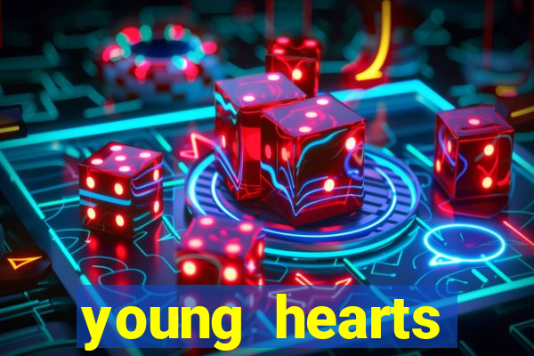 young hearts assistir 2024