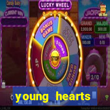 young hearts assistir 2024