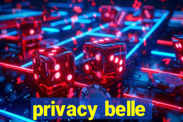 privacy belle