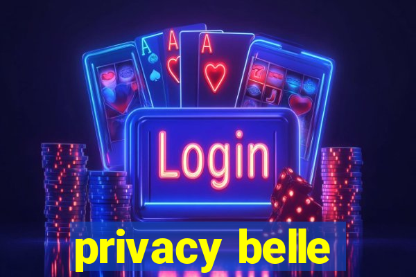 privacy belle