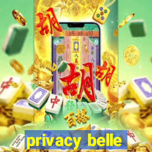 privacy belle