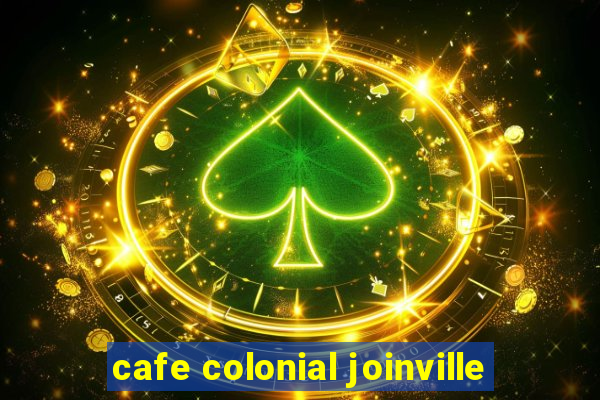 cafe colonial joinville