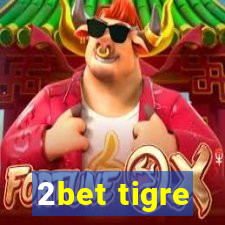 2bet tigre
