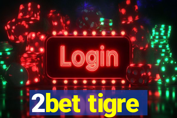 2bet tigre