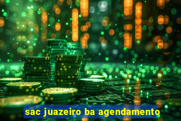 sac juazeiro ba agendamento