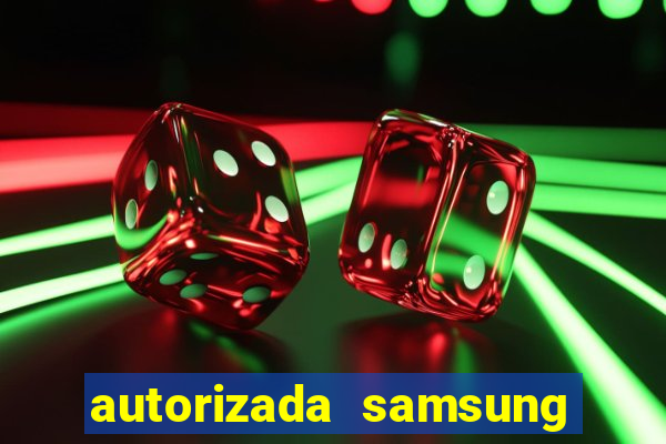 autorizada samsung santos canal 3