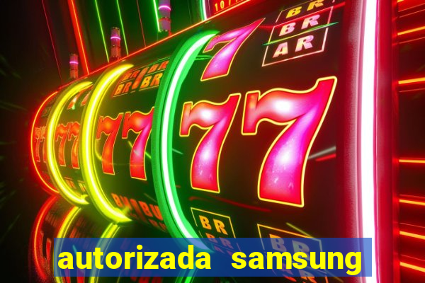 autorizada samsung santos canal 3