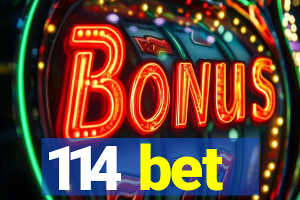 114 bet