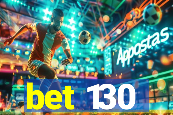 bet 130
