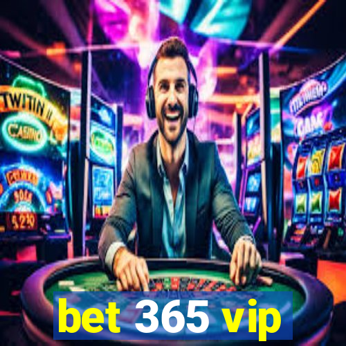 bet 365 vip