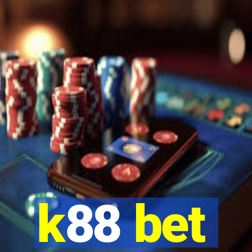 k88 bet