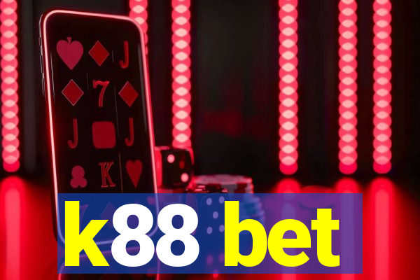 k88 bet