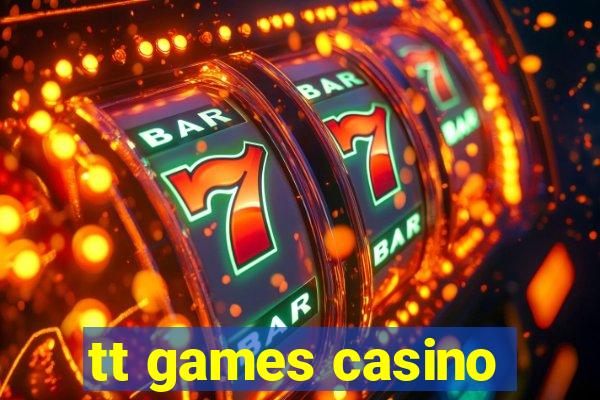 tt games casino