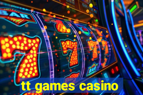 tt games casino