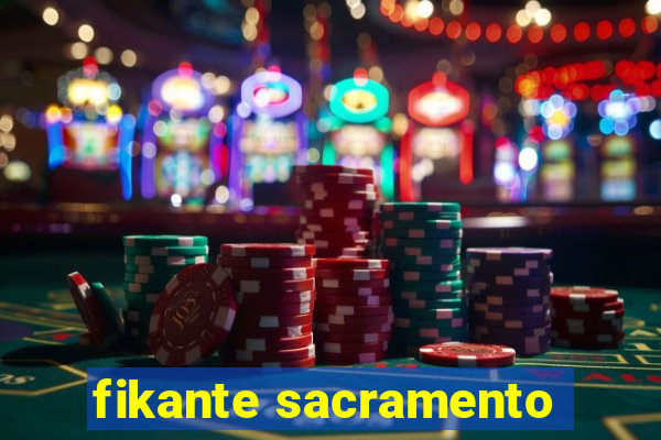 fikante sacramento