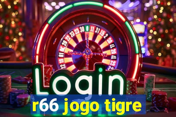 r66 jogo tigre