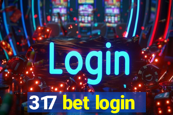 317 bet login