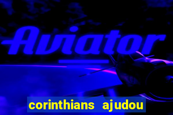corinthians ajudou o sao paulo