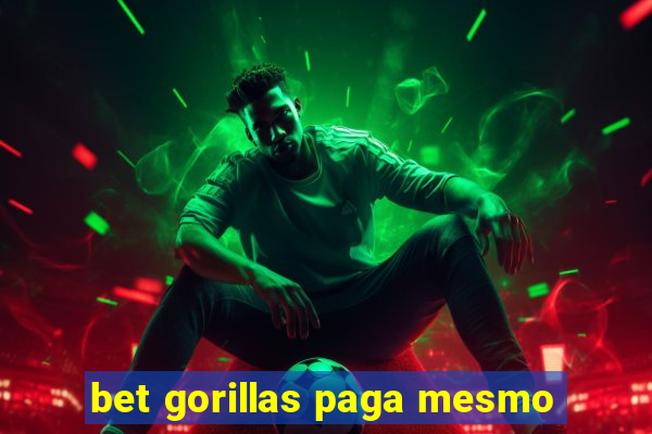 bet gorillas paga mesmo