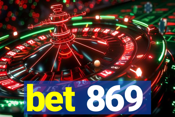 bet 869