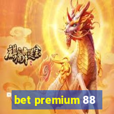 bet premium 88
