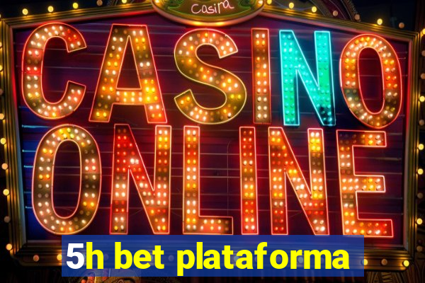 5h bet plataforma