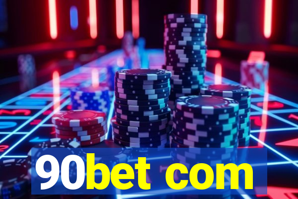 90bet com
