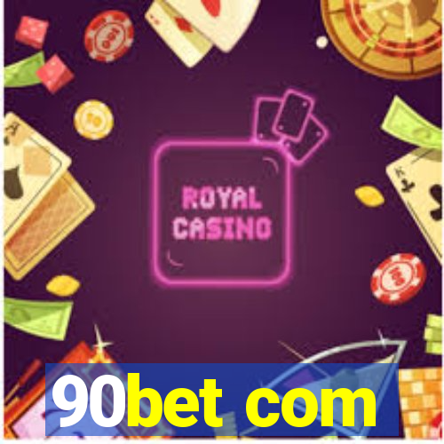 90bet com