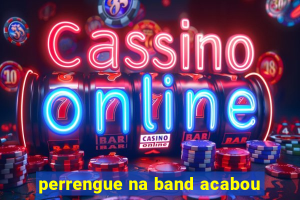 perrengue na band acabou