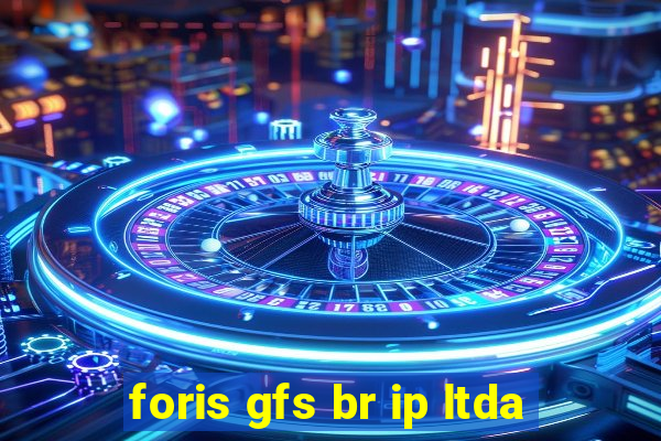 foris gfs br ip ltda