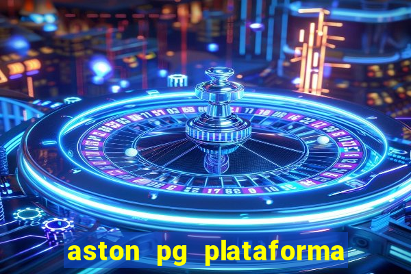 aston pg plataforma de jogos