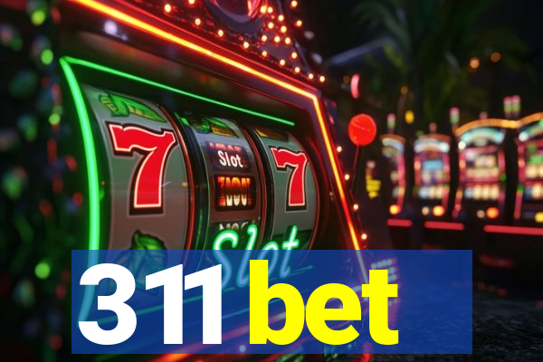 311 bet