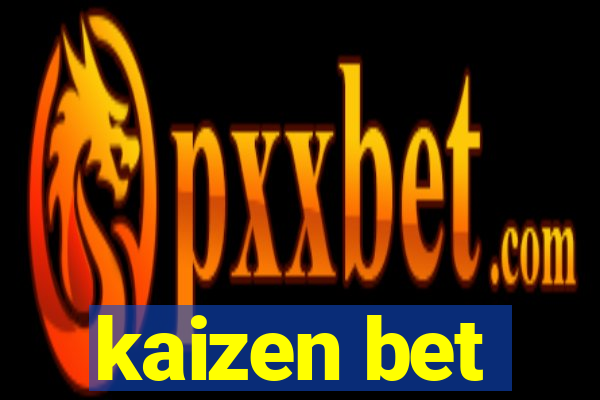 kaizen bet