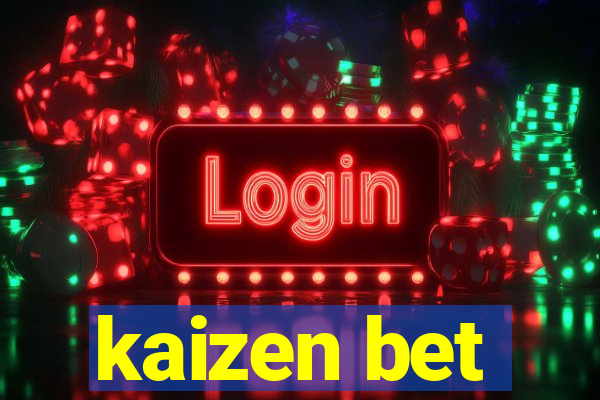kaizen bet
