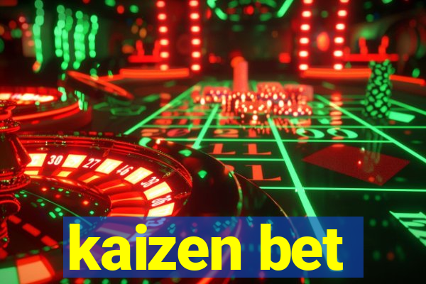 kaizen bet