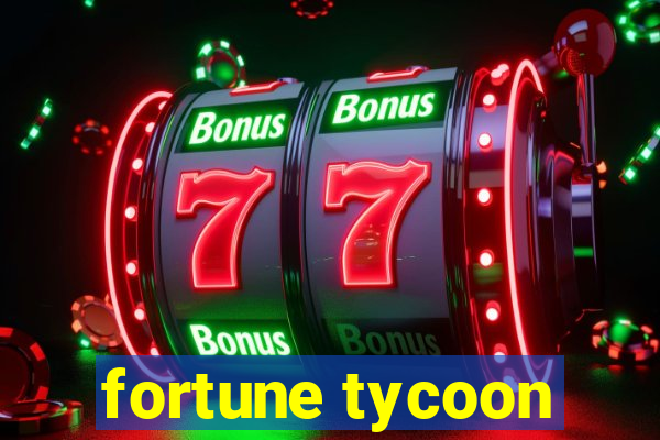 fortune tycoon