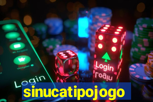 sinucatipojogo