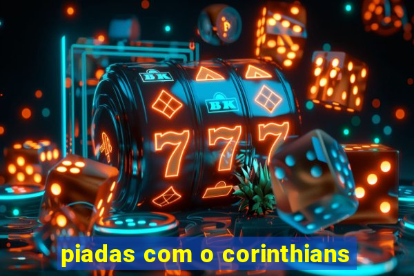 piadas com o corinthians